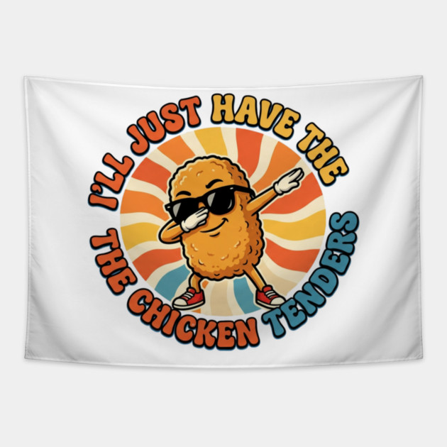 I'll Just Have The Chicken Tenders, Fast Food Lovers Gift Tapestry by ArtistTee ⭐⭐⭐⭐⭐