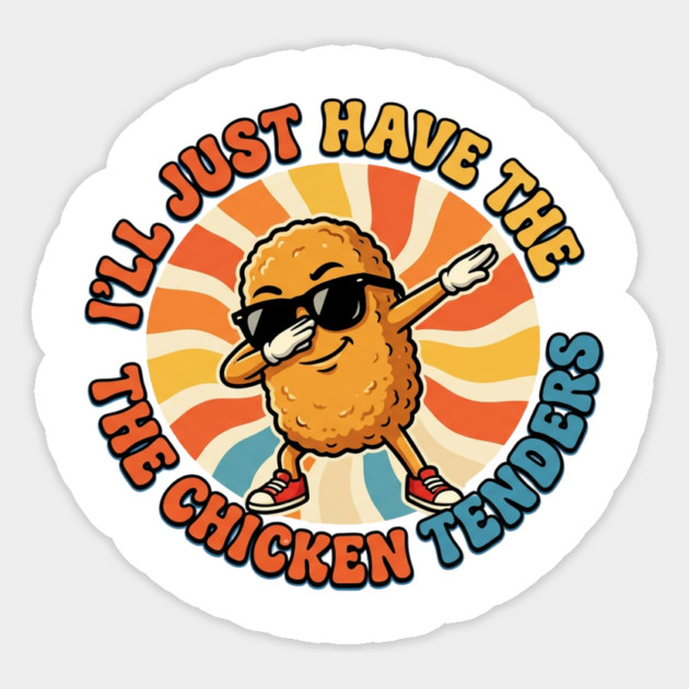 I'll Just Have The Chicken Tenders, Fast Food Lovers Gift Sticker by ArtistTee ⭐⭐⭐⭐⭐