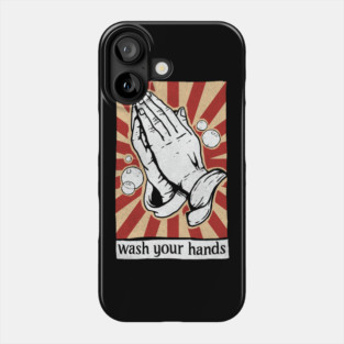 Wash Your Hands Funny Praying Hands Phone Case