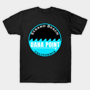 Dana Point California Surfing Strand Beach Surf T-Shirt