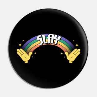 Slay – Cute Rainbow Confidence Design Pin