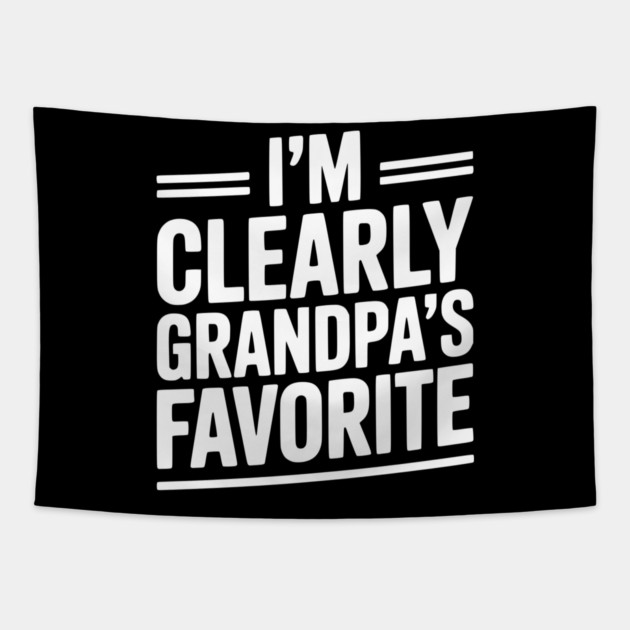 I'm Clearly Grandpa's Favorite Tapestry by Frank Ring