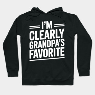 I'm Clearly Grandpa's Favorite Hoodie