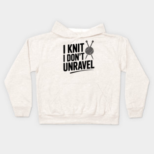 I Knit I Don't Unravel Kids Hoodie
