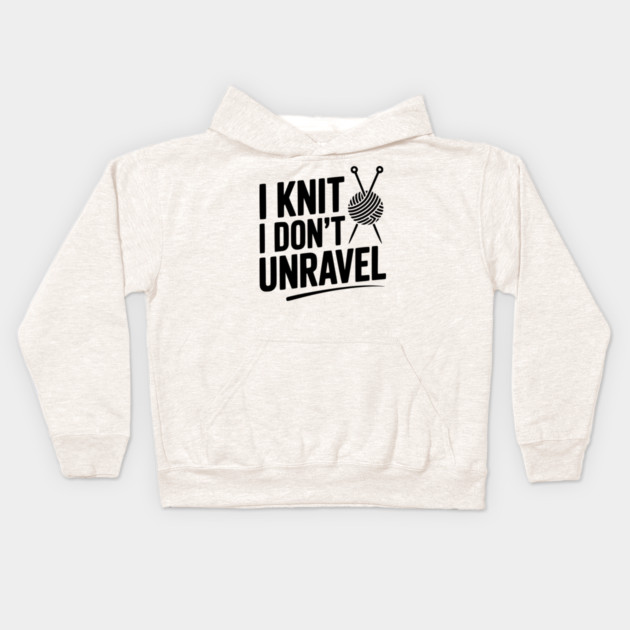 I Knit I Don't Unravel Kids Hoodie by Frank Ring