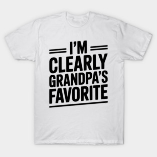I'm Clearly Grandpa's Favorite T-Shirt