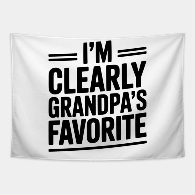 I'm Clearly Grandpa's Favorite Tapestry by Frank Ring