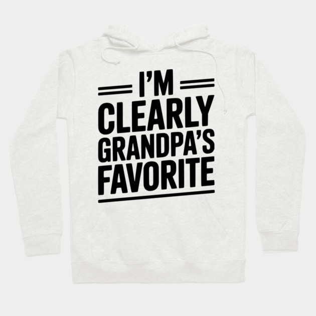 I'm Clearly Grandpa's Favorite Hoodie by Frank Ring