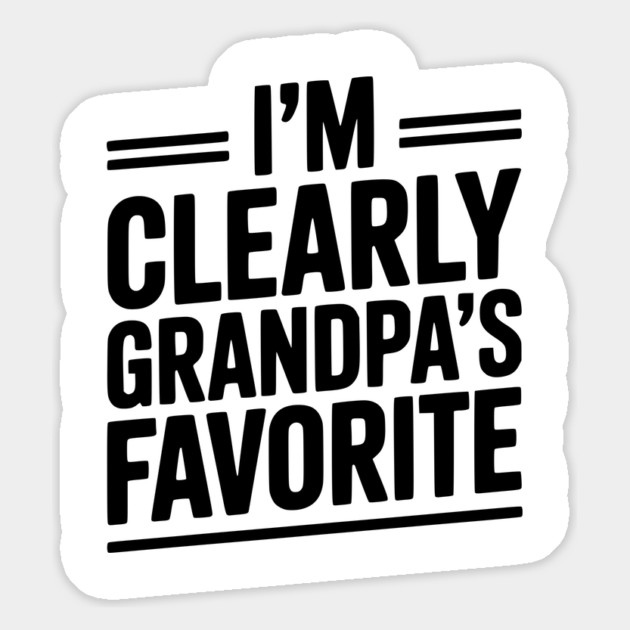 I'm Clearly Grandpa's Favorite Magnet by Frank Ring