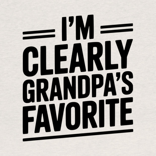 I'm Clearly Grandpa's Favorite by Frank Ring
