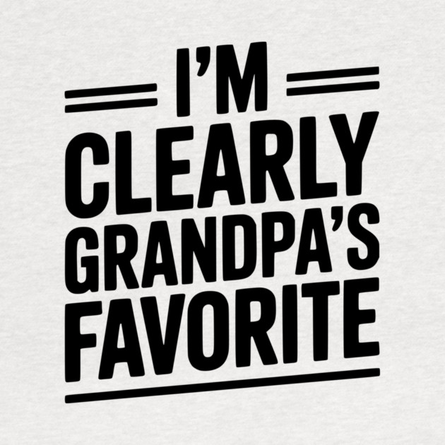 I'm Clearly Grandpa's Favorite by Frank Ring