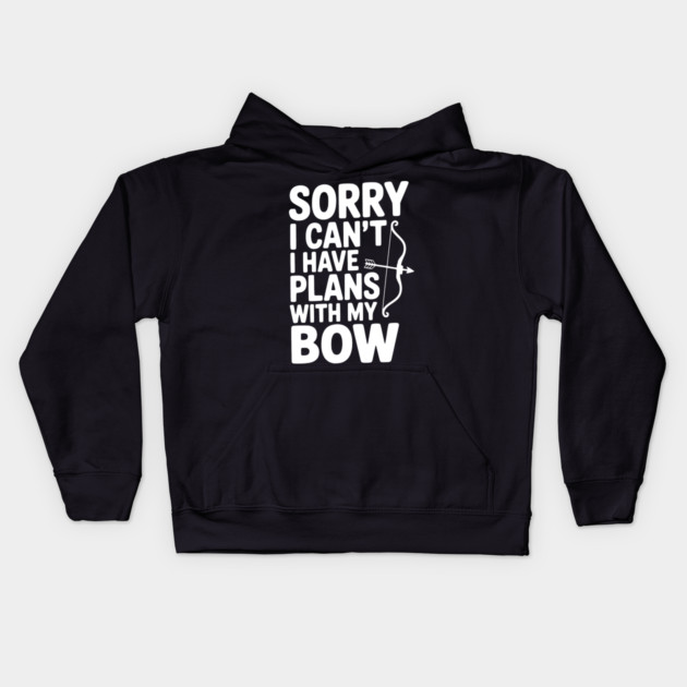 Sorry I Can't I Have Plans with my Bow Kids Hoodie by Frank Ring
