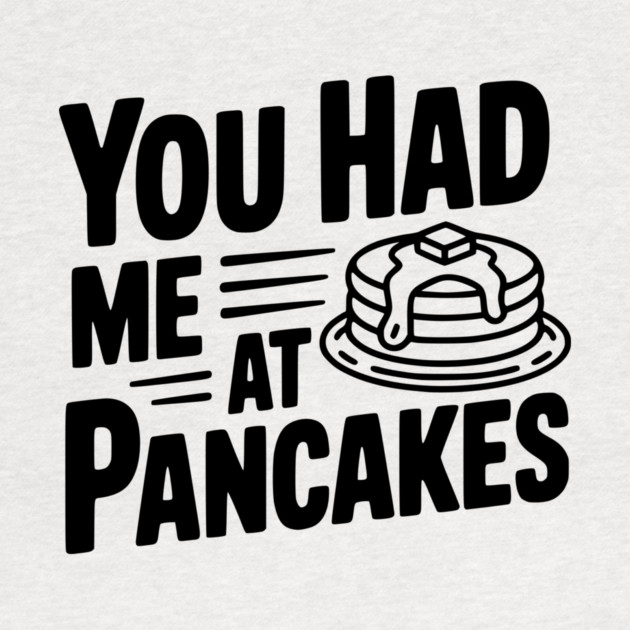 You Had Me at Pancakes by Frank Ring
