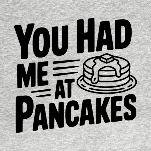 You Had Me at Pancakes by Frank Ring