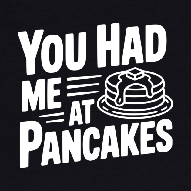You Had Me at Pancakes by Frank Ring
