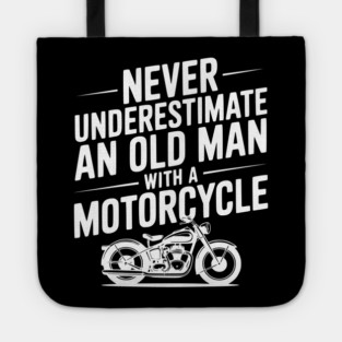 Never Underestimate an Old Man with a Motorcycle Tote