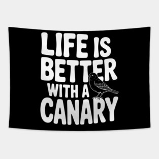 Life is Better with a Canary Tapestry