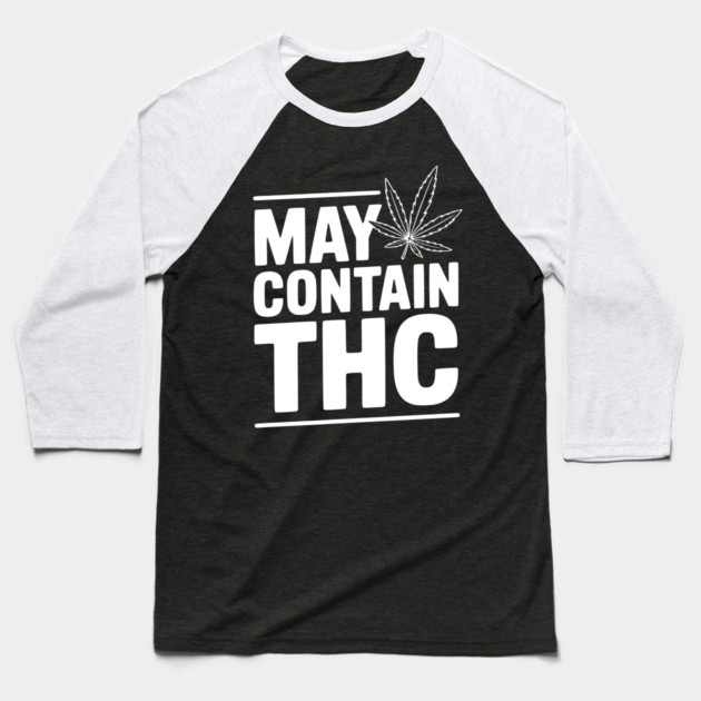May Contain THC Baseball T-Shirt by Frank Ring