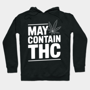 May Contain THC Hoodie