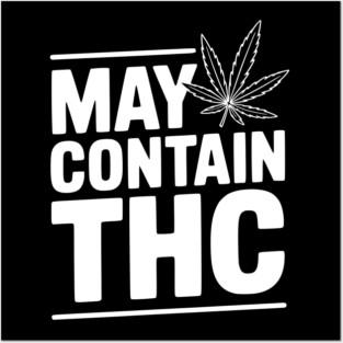 May Contain THC Posters and Art