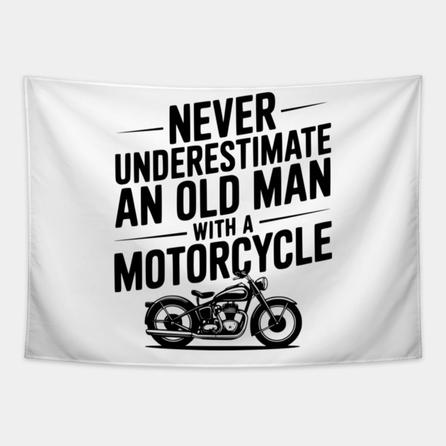 Never Underestimate an Old Man with a Motorcycle Tapestry by Frank Ring