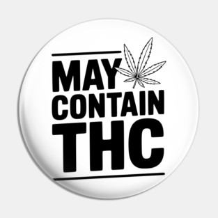 May Contain THC Pin