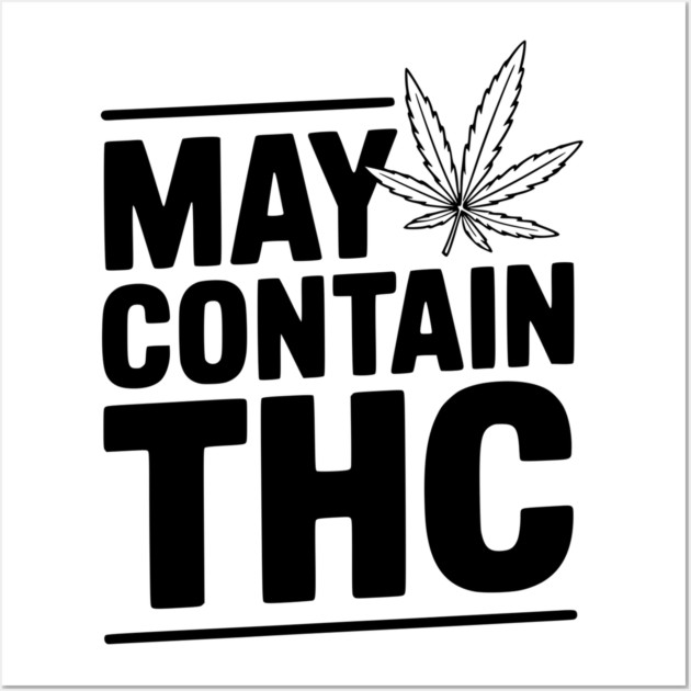 May Contain THC Wall Art by Frank Ring