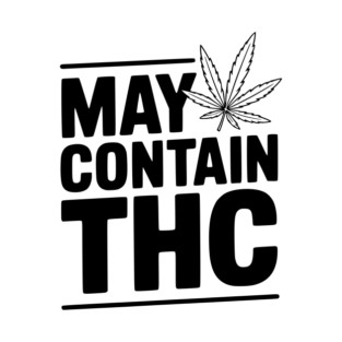 May Contain THC T-Shirt
