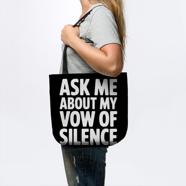 Ask Me About my Vow of Silence by Frank Ring