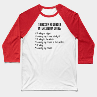 Funny List of Things I'm No Longer Interested in Doing Baseball T-Shirt