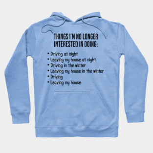 Funny List of Things I'm No Longer Interested in Doing Hoodie