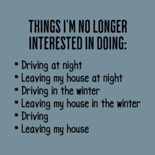 Funny List of Things I'm No Longer Interested in Doing T-Shirt
