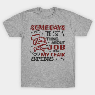 The Best Thing About My Job Office Humor T-Shirt