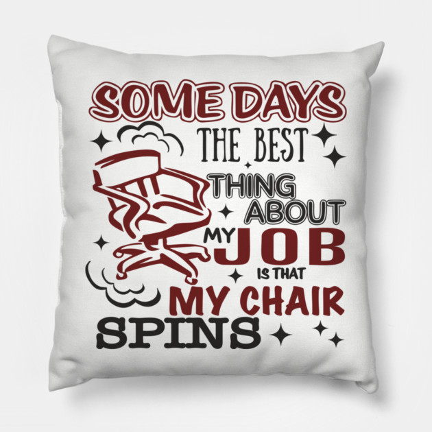The Best Thing About My Job Office Humor Pillow by Anticorporati