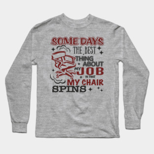 The Best Thing About My Job Office Humor Long Sleeve T-Shirt