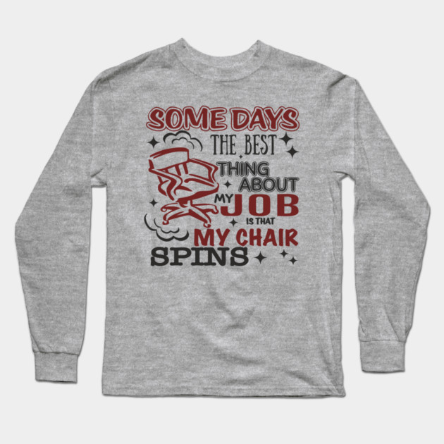 The Best Thing About My Job Office Humor Long Sleeve T-Shirt by Anticorporati