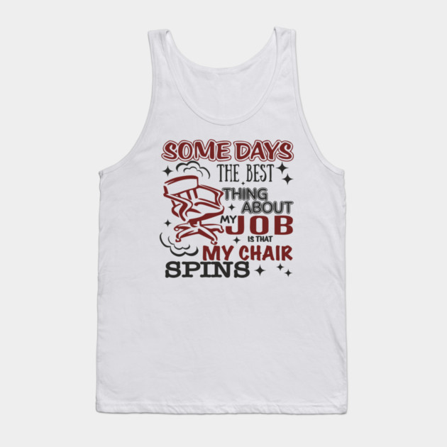 The Best Thing About My Job Office Humor Tank Top by Anticorporati