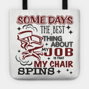 The Best Thing About My Job Office Humor Tote