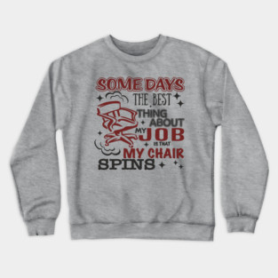 The Best Thing About My Job Office Humor Crewneck Sweatshirt