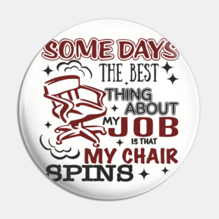The Best Thing About My Job Office Humor Pin