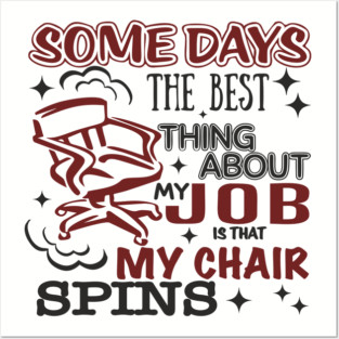 The Best Thing About My Job Office Humor Posters and Art