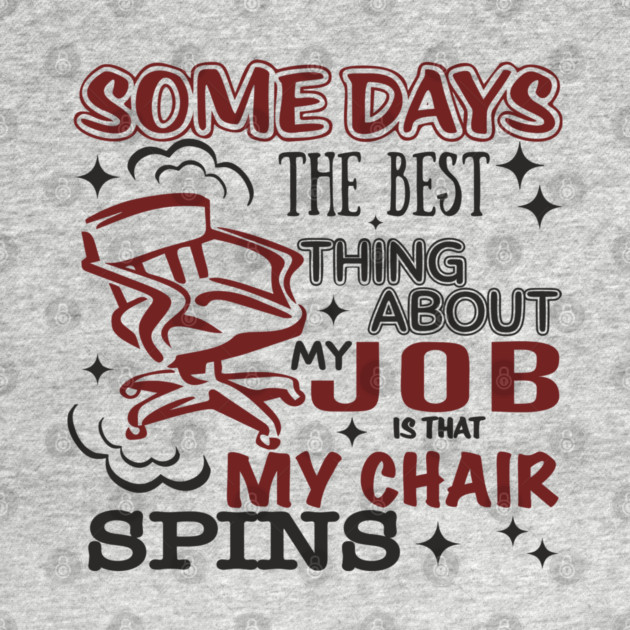 The Best Thing About My Job Office Humor by Anticorporati