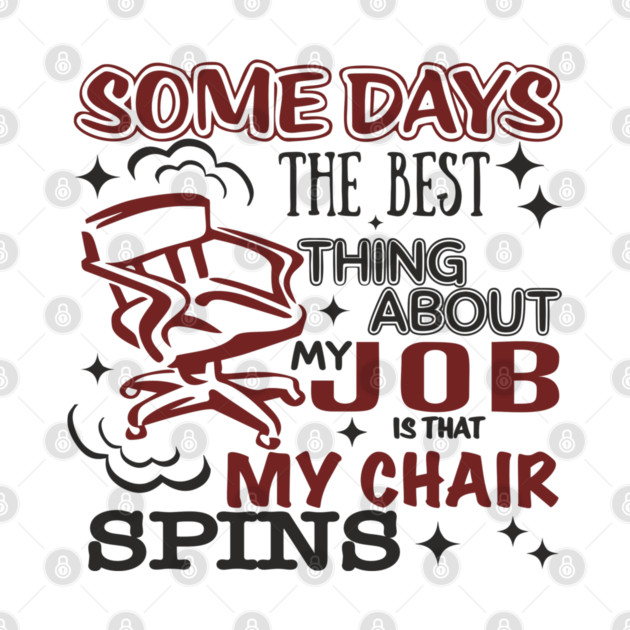 The Best Thing About My Job Office Humor by Anticorporati