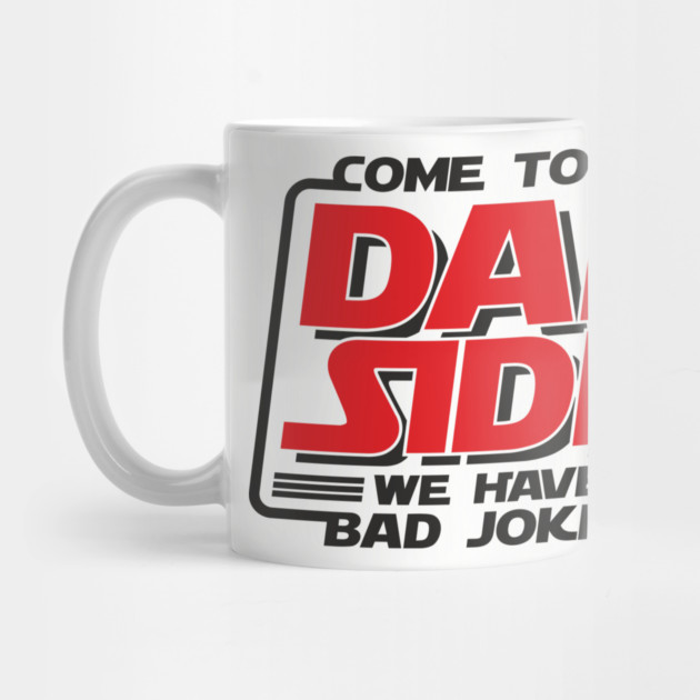 Come To The Dad Side We Have Bad Jokes Pun by Anticorporati