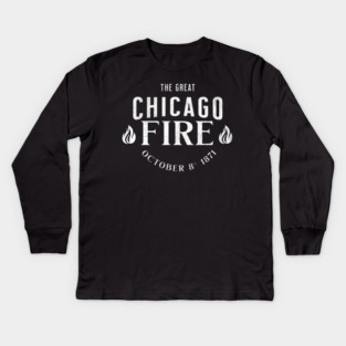 History The Great Chicago Fire 1871 Historic Events Kids Long Sleeve T-Shirt