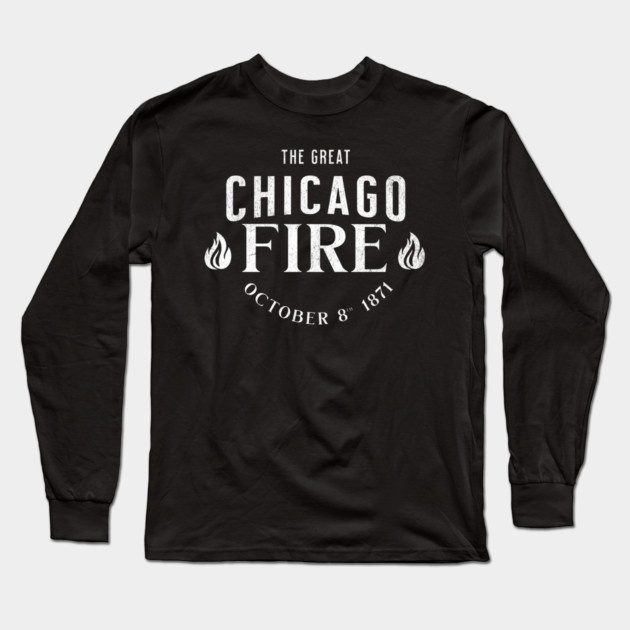 History The Great Chicago Fire 1871 Historic Events Long Sleeve T-Shirt by Yesteeyear