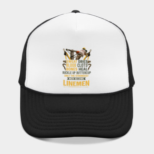 Sweat Dries Blood Clots Bones Heal Buckle Up Buttercup Only The Strongest Men Become Linemen Hat