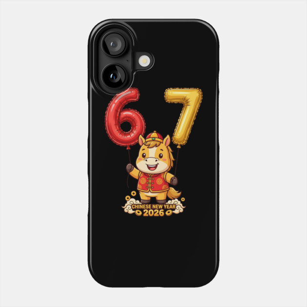 67 Meme Chinese New Year 2026 Year of the Horse Celebration Phone Case by Creatifly Graphic Tees