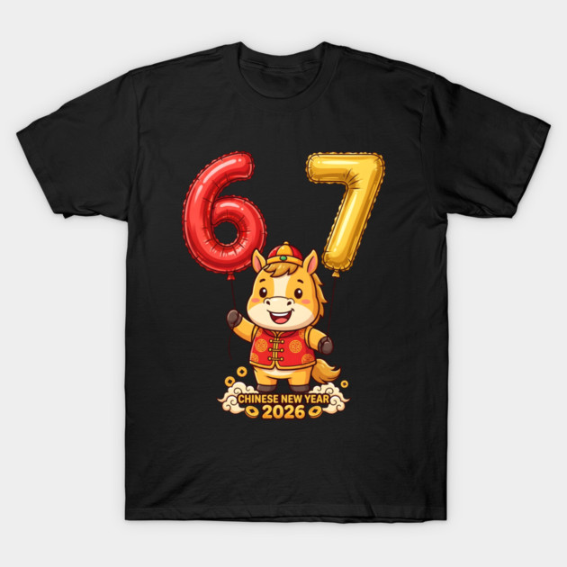 67 Meme Chinese New Year 2026 Year of the Horse Celebration T-Shirt by Creatifly Graphic Tees