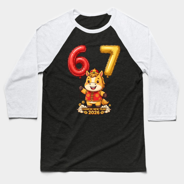 67 Meme Chinese New Year 2026 Year of the Horse Celebration Baseball T-Shirt by Creatifly Graphic Tees